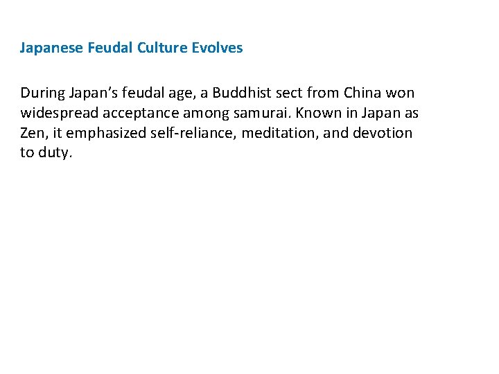 Japanese Feudal Culture Evolves During Japan’s feudal age, a Buddhist sect from China won