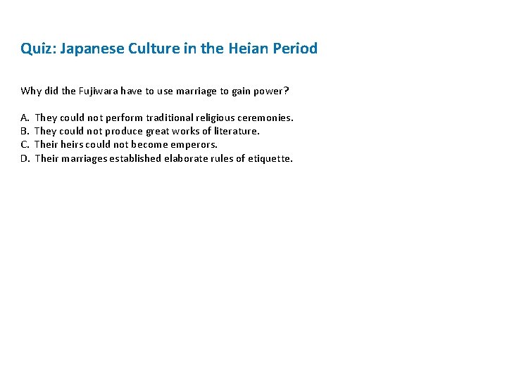 Quiz: Japanese Culture in the Heian Period Why did the Fujiwara have to use Quiz: Japanese Culture in the Heian Period Why did the Fujiwara have to use