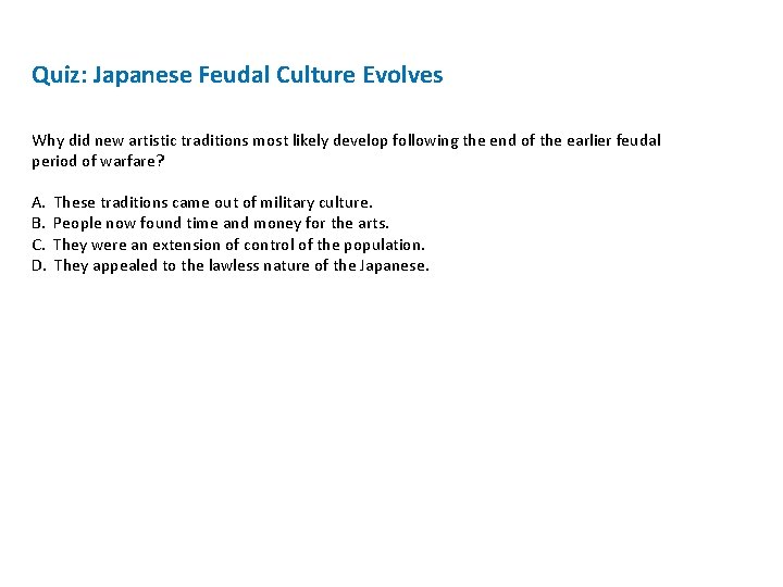 Quiz: Japanese Feudal Culture Evolves Why did new artistic traditions most likely develop following Quiz: Japanese Feudal Culture Evolves Why did new artistic traditions most likely develop following