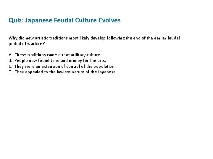 Quiz: Japanese Feudal Culture Evolves Why did new artistic traditions most likely develop following