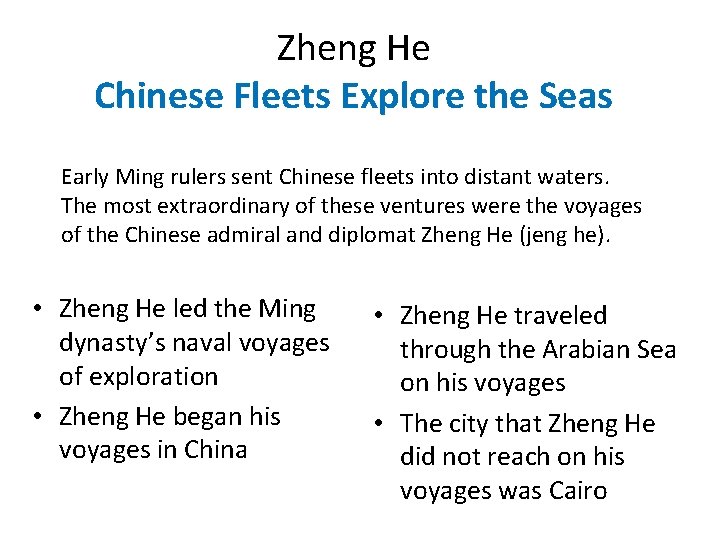 Zheng He Chinese Fleets Explore the Seas Early Ming rulers sent Chinese fleets into Zheng He Chinese Fleets Explore the Seas Early Ming rulers sent Chinese fleets into