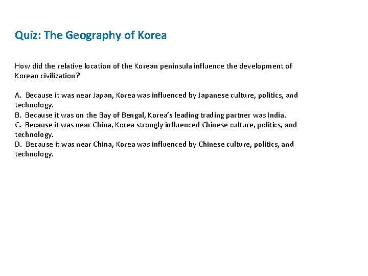 Quiz: The Geography of Korea How did the relative location of the Korean peninsula Quiz: The Geography of Korea How did the relative location of the Korean peninsula