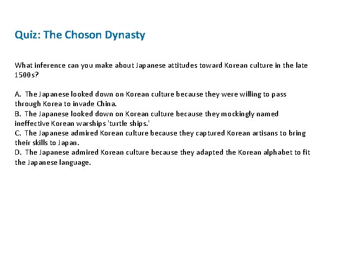 Quiz: The Choson Dynasty What inference can you make about Japanese attitudes toward Korean