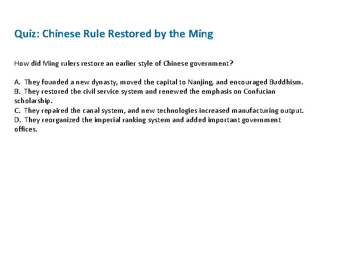 Quiz: Chinese Rule Restored by the Ming How did Ming rulers restore an earlier
