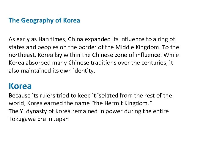 The Geography of Korea As early as Han times, China expanded its influence to