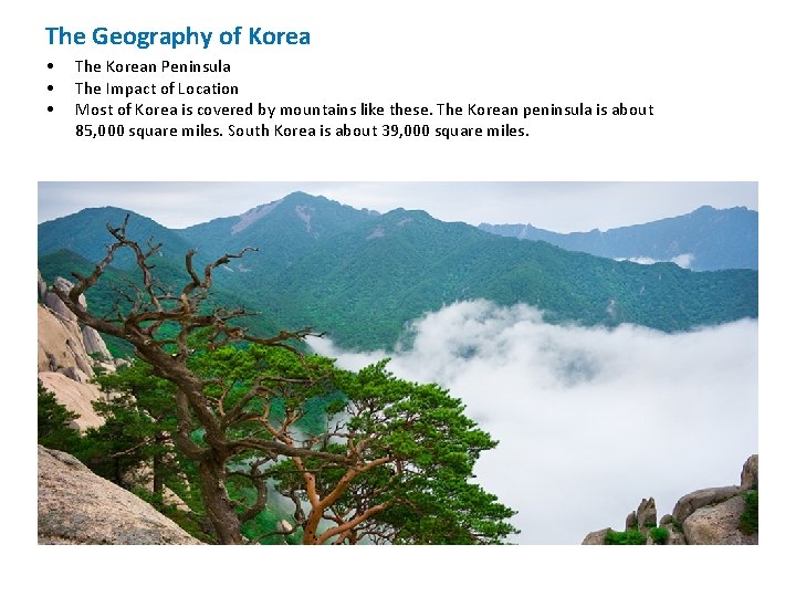 The Geography of Korea • • • The Korean Peninsula The Impact of Location