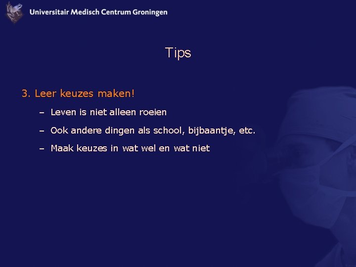 Tips 3. Leer keuzes maken! – Leven is niet alleen roeien – Ook andere