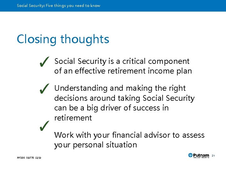 Social Security: Five things you need to know Closing thoughts ✓ Social Security is