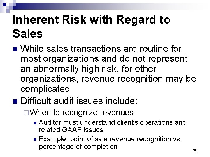 Inherent Risk with Regard to Sales While sales transactions are routine for most organizations