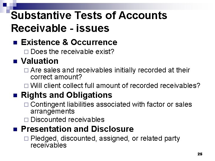 Substantive Tests of Accounts Receivable - issues n Existence & Occurrence ¨ Does n