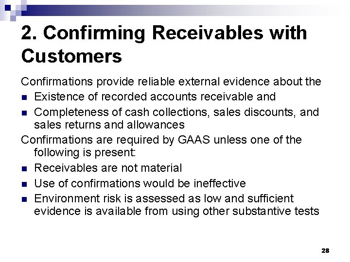 2. Confirming Receivables with Customers Confirmations provide reliable external evidence about the n Existence