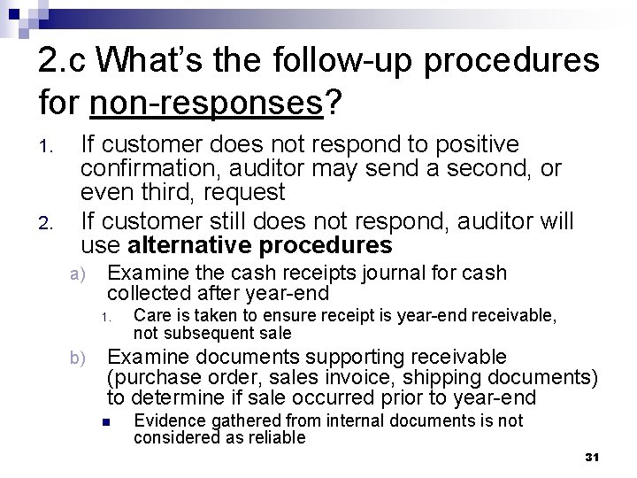 2. c What’s the follow-up procedures for non-responses? 1. 2. If customer does not