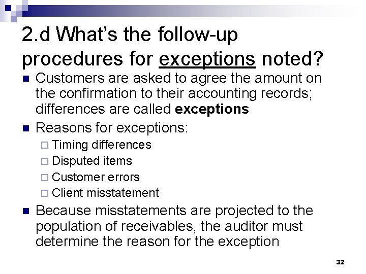 2. d What’s the follow-up procedures for exceptions noted? n n Customers are asked