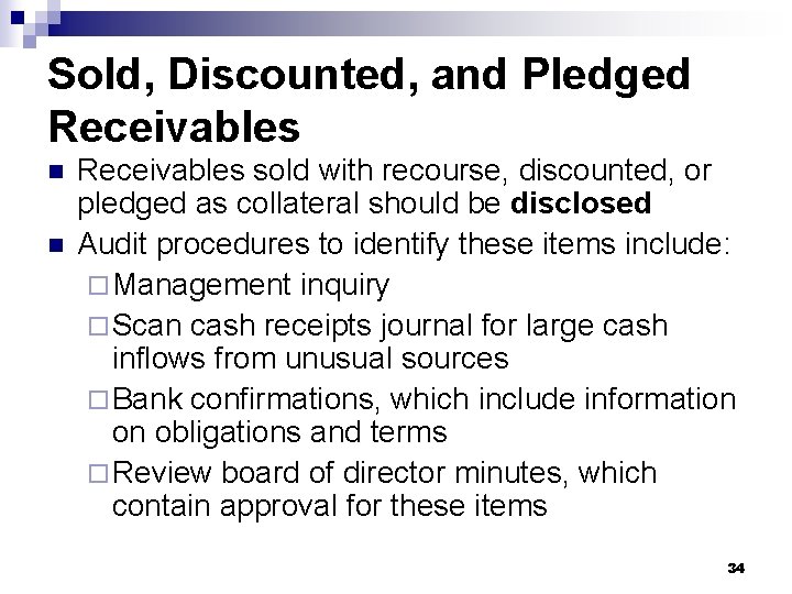 Sold, Discounted, and Pledged Receivables n n Receivables sold with recourse, discounted, or pledged