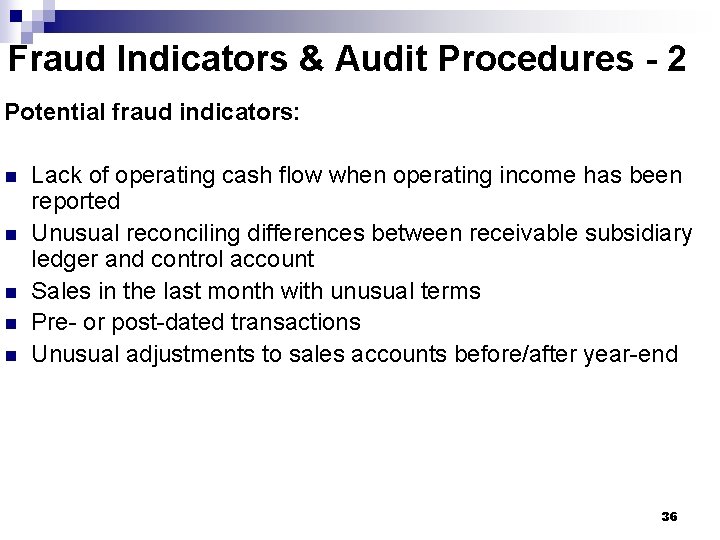 Fraud Indicators & Audit Procedures - 2 Potential fraud indicators: n n n Lack