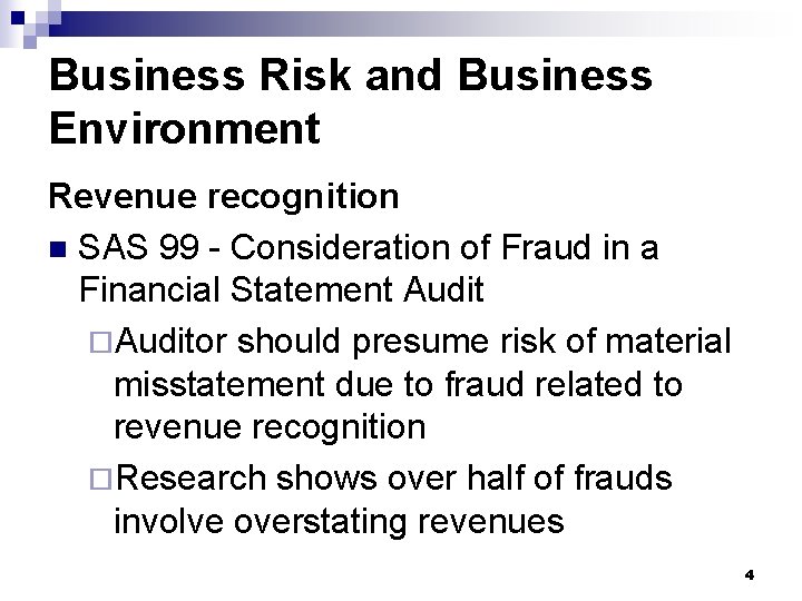 Business Risk and Business Environment Revenue recognition n SAS 99 - Consideration of Fraud
