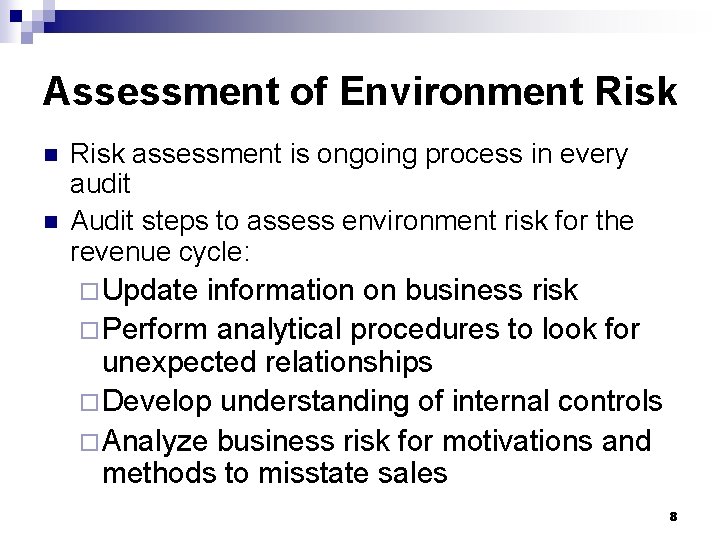 Assessment of Environment Risk n n Risk assessment is ongoing process in every audit