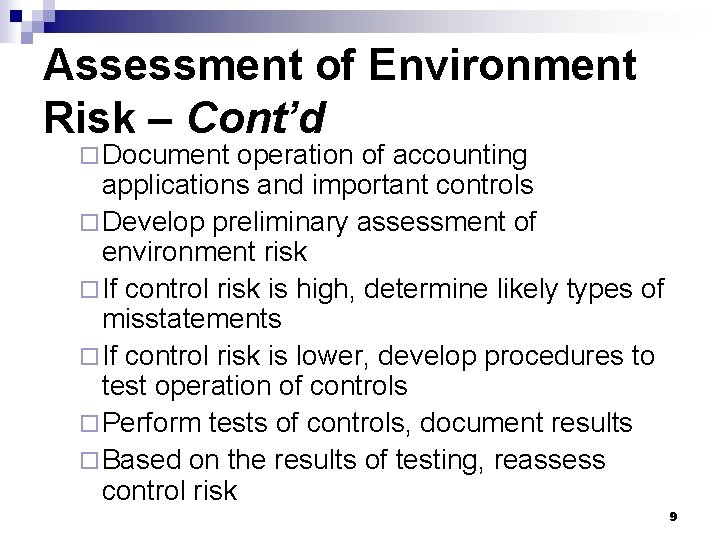 Assessment of Environment Risk – Cont’d ¨ Document operation of accounting applications and important