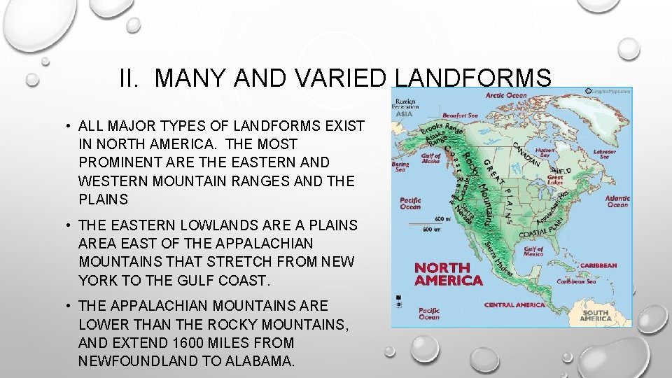 II. MANY AND VARIED LANDFORMS • ALL MAJOR TYPES OF LANDFORMS EXIST IN NORTH