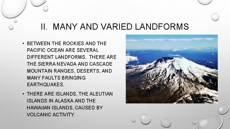 II. MANY AND VARIED LANDFORMS • BETWEEN THE ROCKIES AND THE PACIFIC OCEAN ARE