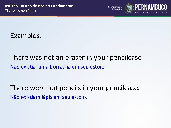 INGLÊS, 9º Ano do Ensino Fundamental There to be (Past) Examples: There was not