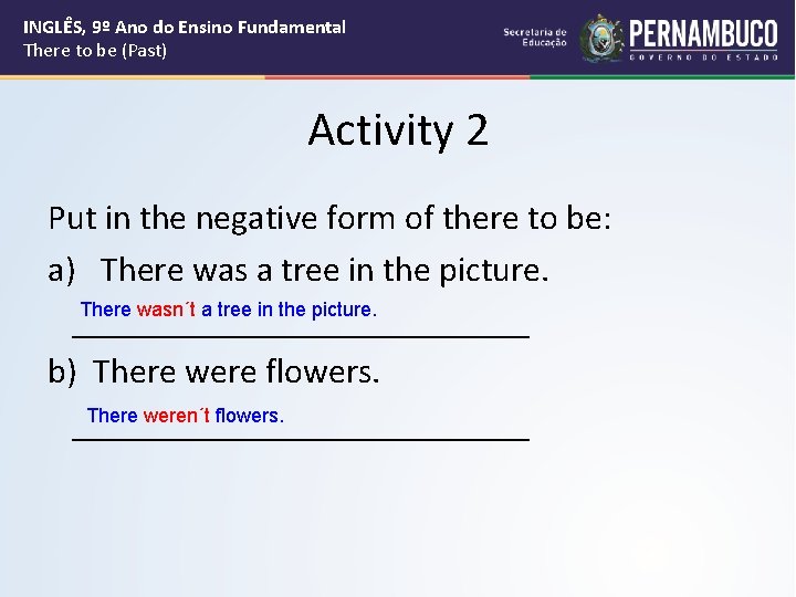 INGLÊS, 9º Ano do Ensino Fundamental There to be (Past) Activity 2 Put in