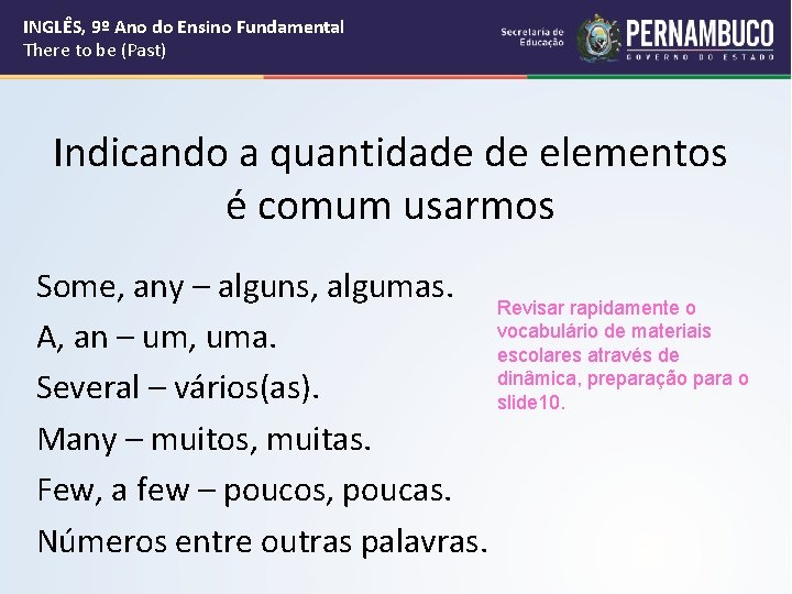 INGLÊS, 9º Ano do Ensino Fundamental There to be (Past) Indicando a quantidade de