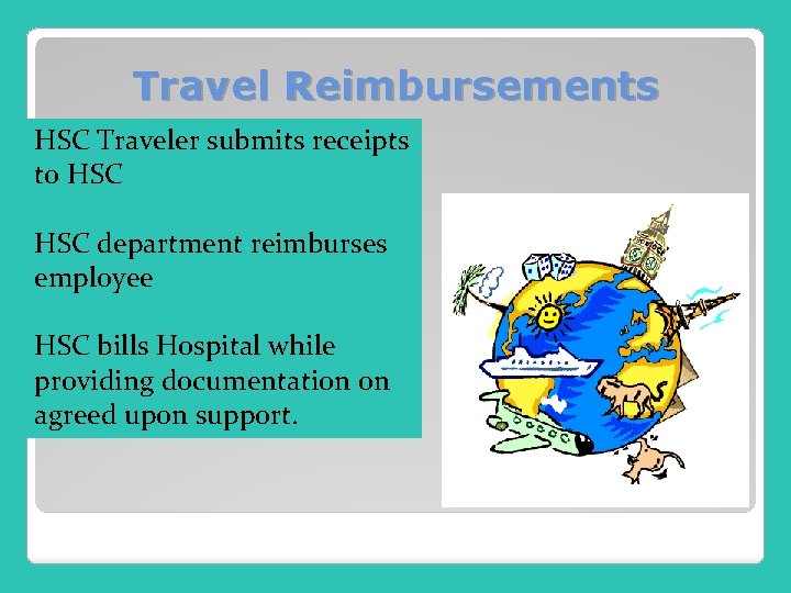 Travel Reimbursements HSC Traveler submits receipts to HSC department reimburses employee HSC bills Hospital