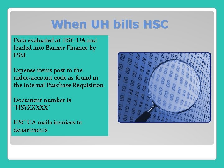 When UH bills HSC Data evaluated at HSC-UA and loaded into Banner Finance by