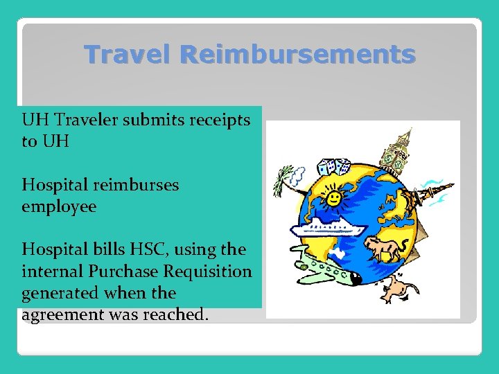 Travel Reimbursements UH Traveler submits receipts to UH Hospital reimburses employee Hospital bills HSC,