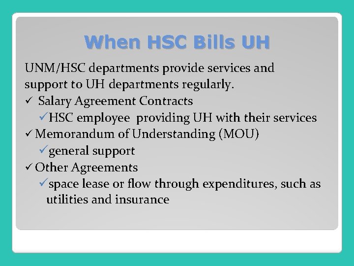 When HSC Bills UH UNM/HSC departments provide services and support to UH departments regularly.