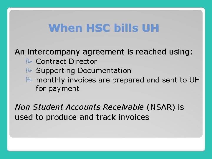 When HSC bills UH An intercompany agreement is reached using: P Contract Director P