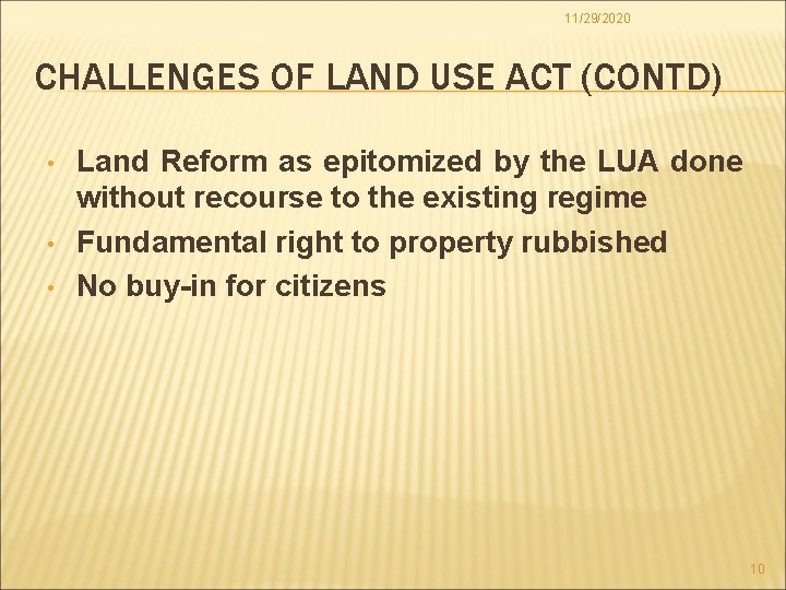 11/29/2020 CHALLENGES OF LAND USE ACT (CONTD) • • • Land Reform as epitomized