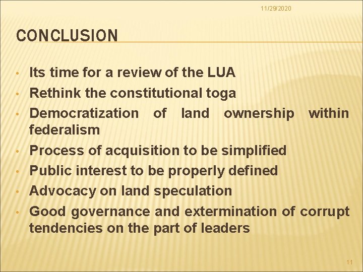 11/29/2020 CONCLUSION • • Its time for a review of the LUA Rethink the