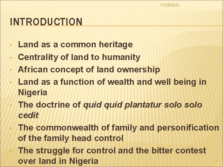 11/29/2020 INTRODUCTION • • Land as a common heritage Centrality of land to humanity