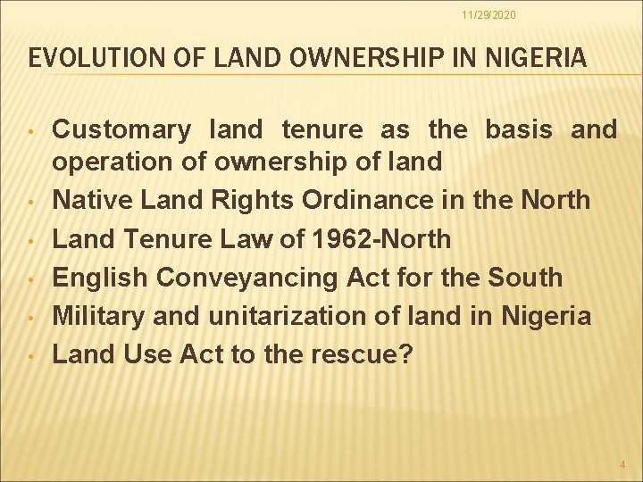 11/29/2020 EVOLUTION OF LAND OWNERSHIP IN NIGERIA • • • Customary land tenure as