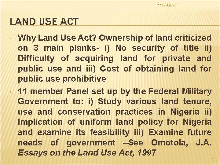 11/29/2020 LAND USE ACT • • Why Land Use Act? Ownership of land criticized
