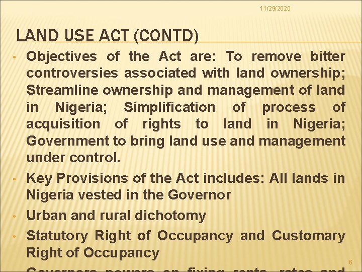 11/29/2020 LAND USE ACT (CONTD) • • Objectives of the Act are: To remove