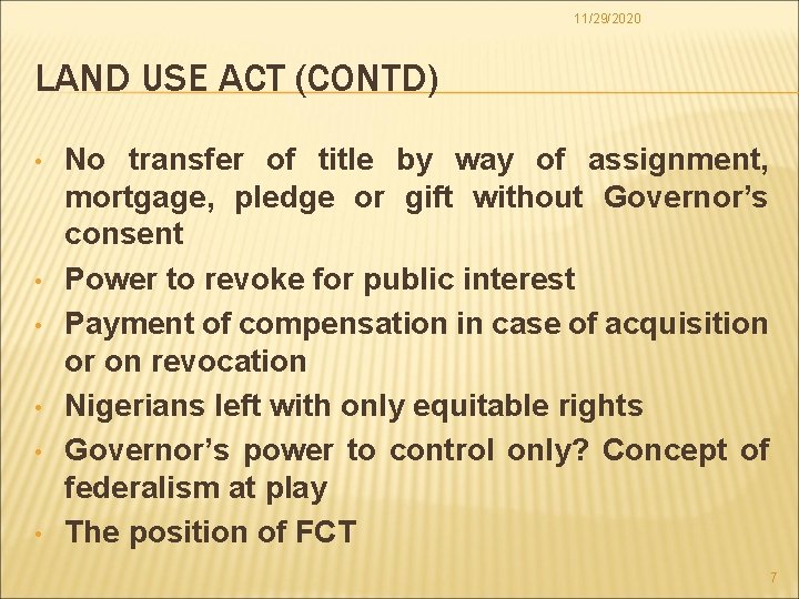 11/29/2020 LAND USE ACT (CONTD) • • • No transfer of title by way