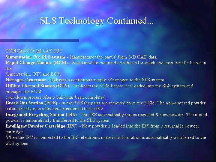 SLS Technology Continued. . . TYPICAL ROOM LAYOUT Sinterstation Pro SLS system - Manufactures