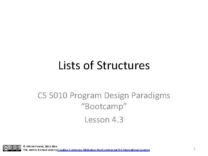 Lists of Structures CS 5010 Program Design Paradigms “Bootcamp” Lesson 4. 3 © Mitchell