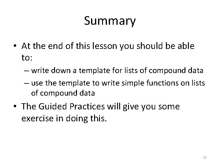 Summary • At the end of this lesson you should be able to: –