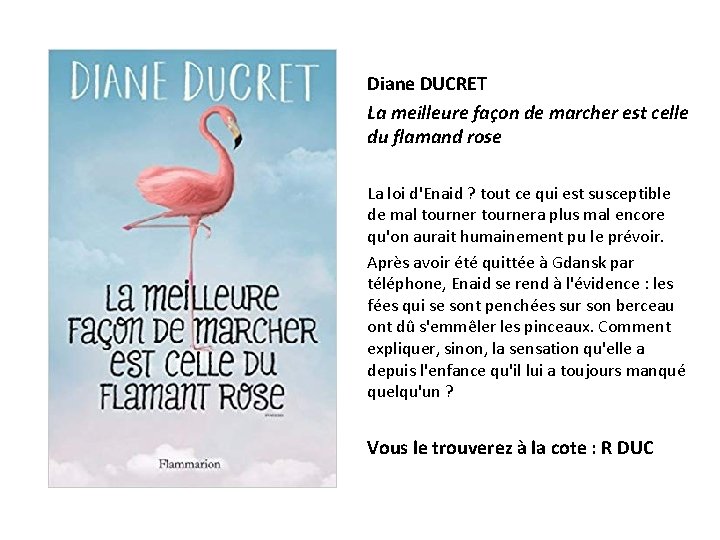 Diane DUCRET La meilleure façon de marcher est celle du flamand rose La loi