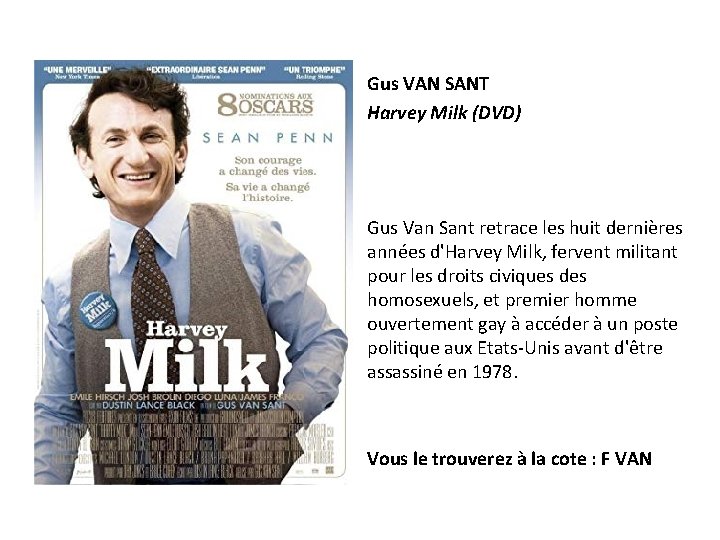 Gus VAN SANT Harvey Milk (DVD) Gus Van Sant retrace les huit dernières années