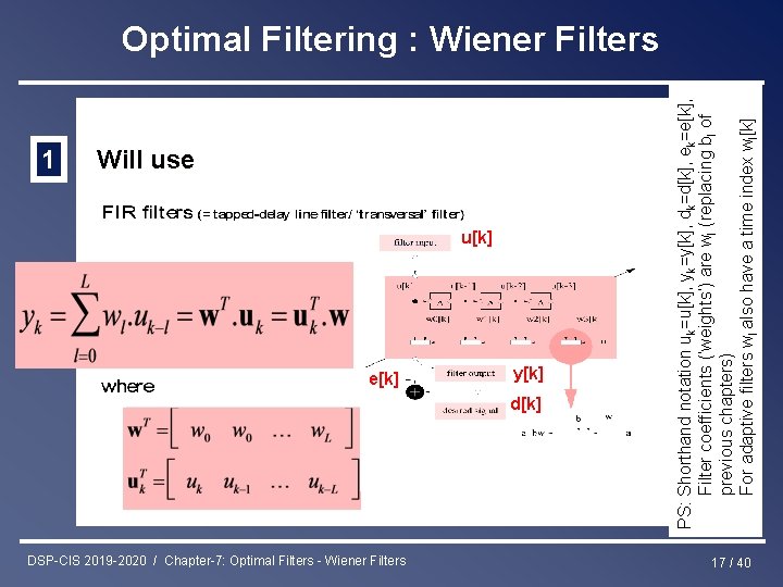 1 Will use u[k] e[k] DSP-CIS 2019 -2020 / Chapter-7: Optimal Filters - Wiener