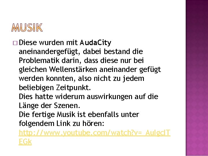 � Diese wurden mit Auda. City aneinandergefügt, dabei bestand die Problematik darin, dass diese
