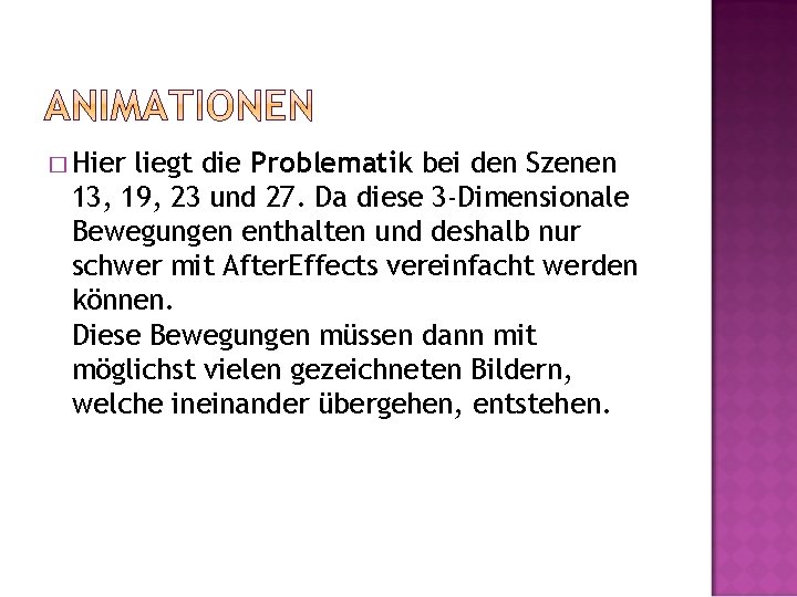 � Hier liegt die Problematik bei den Szenen 13, 19, 23 und 27. Da