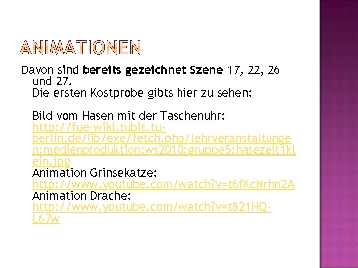 Davon sind bereits gezeichnet Szene 17, 22, 26 und 27. Die ersten Kostprobe gibts