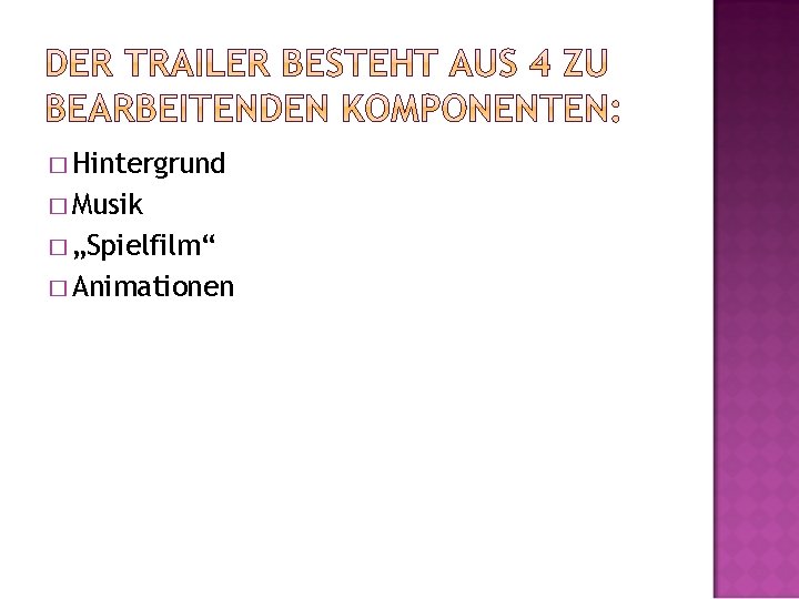 � Hintergrund � Musik � „Spielfilm“ � Animationen 
