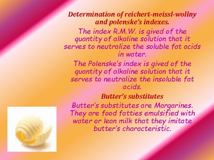 Determination of reichert-meissl-wollny and polenske’s indexes. The index R. M. W. is gived of